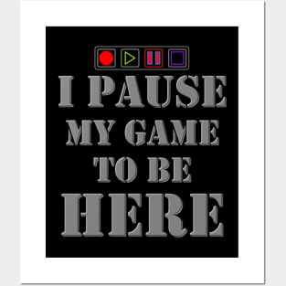 I Paused My Game To Be Here, I Paused My Game, Video Games, Video Games Lover, Nerd, Geek, Funny Gamer, Video Games Love Birthday Gift, Gaming Girl, Gaming Boy Posters and Art